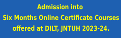 Admission into Certificate Courses-2023 , offered at DILT,JNTUH.