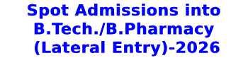Spot Admission into B.Tech./B.Pharmacy (Lateral Entry)-2026